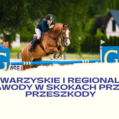 Towarzyskie i Regionalne Zawody w Skokach przez Przeszkody - czerwiec 2025